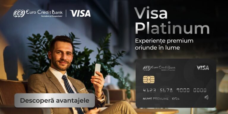 EuroCreditBank și Visa lansează campania „Trăiește experiența Platinum”